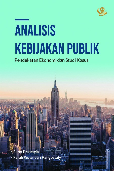 Analisis Kebijakan Publik Pendekatan Ekonomi dan Studi Kasus